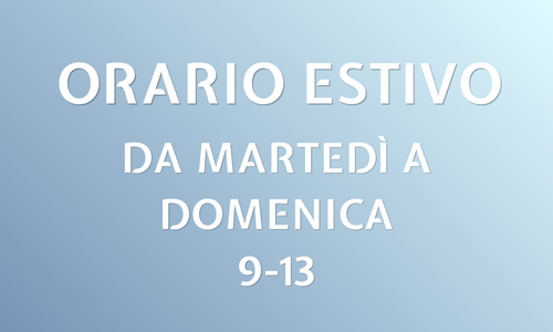Orari estivi del Museo